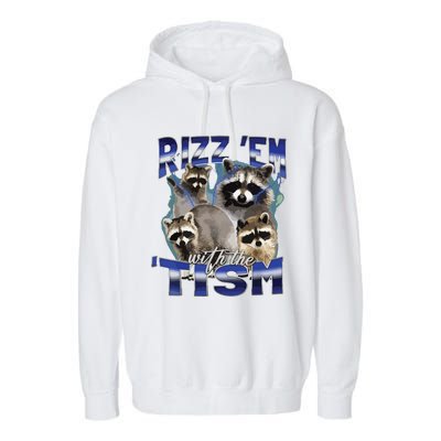 Rizz Em With The Tism Meme Autistic Racoon Funny Autism Garment-Dyed Fleece Hoodie