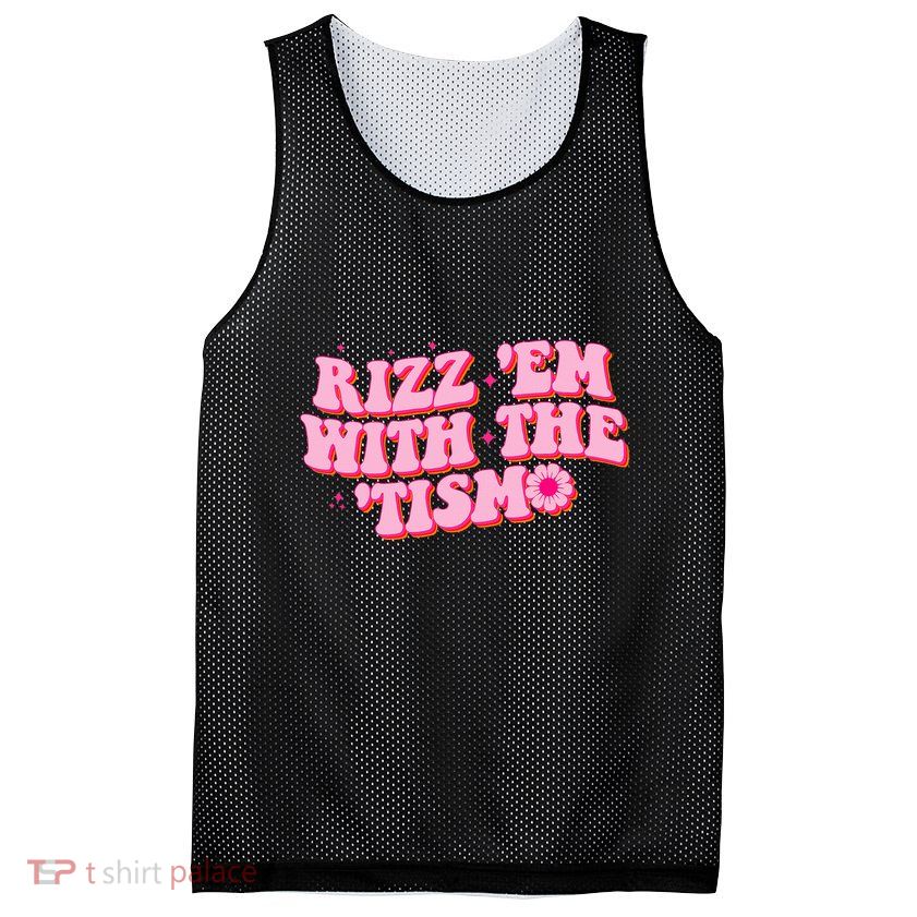 Rizz Em With The Tism Groovy Autism Awareness Neurodiversit Mesh Reversible Basketball Jersey Tank
