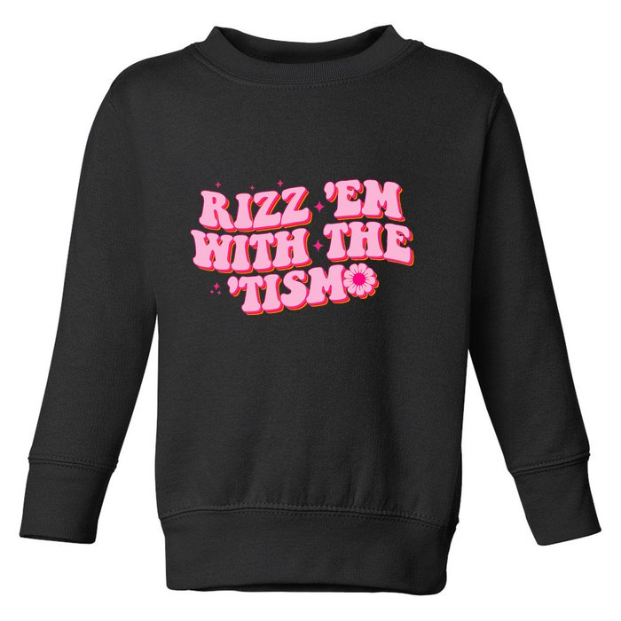 Rizz Em With The Tism Groovy Autism Awareness Neurodiversit Toddler Sweatshirt