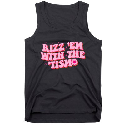 Rizz Em With The Tism Groovy Autism Awareness Neurodiversit Tank Top