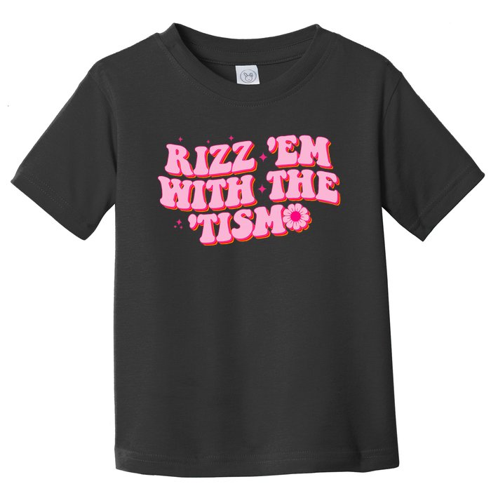 Rizz Em With The Tism Groovy Autism Awareness Neurodiversit Toddler T-Shirt