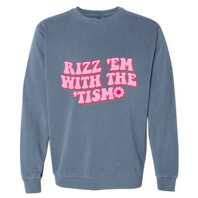 Rizz Em With The Tism Groovy Autism Awareness Neurodiversit Garment-Dyed Sweatshirt