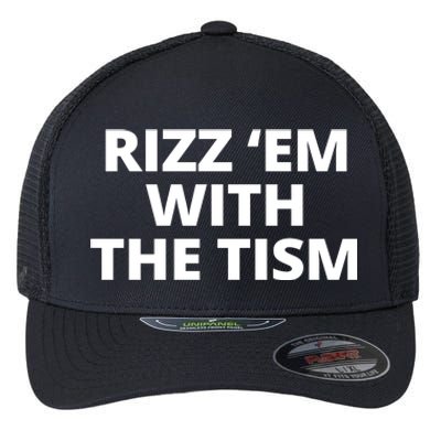 Rizz Em With The Tism Autism Flexfit Unipanel Trucker Cap