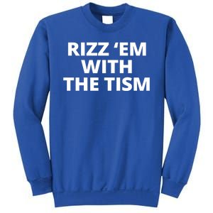 Rizz Em With The Tism Autism Sweatshirt