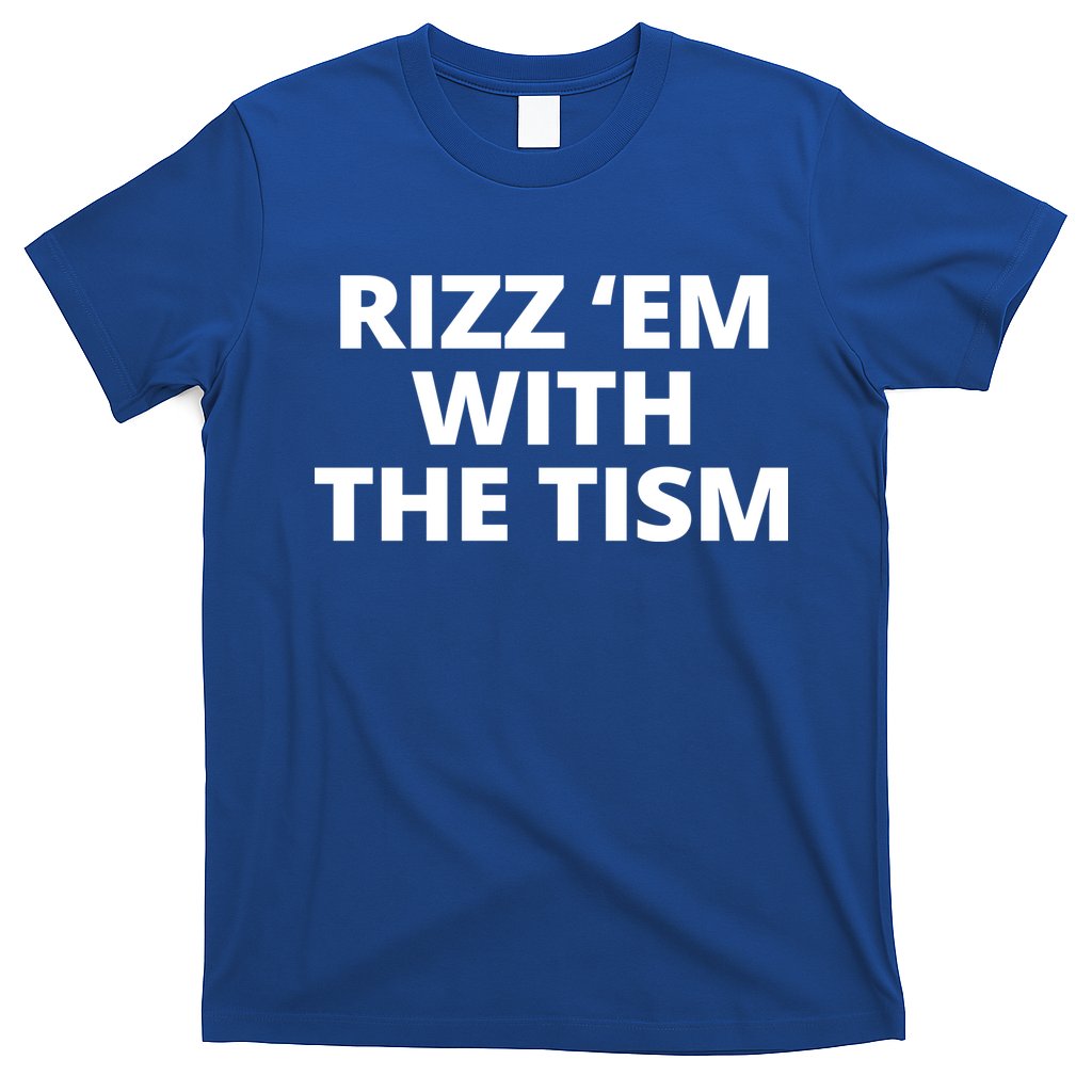 Rizz Em With The Tism Autism T-Shirt