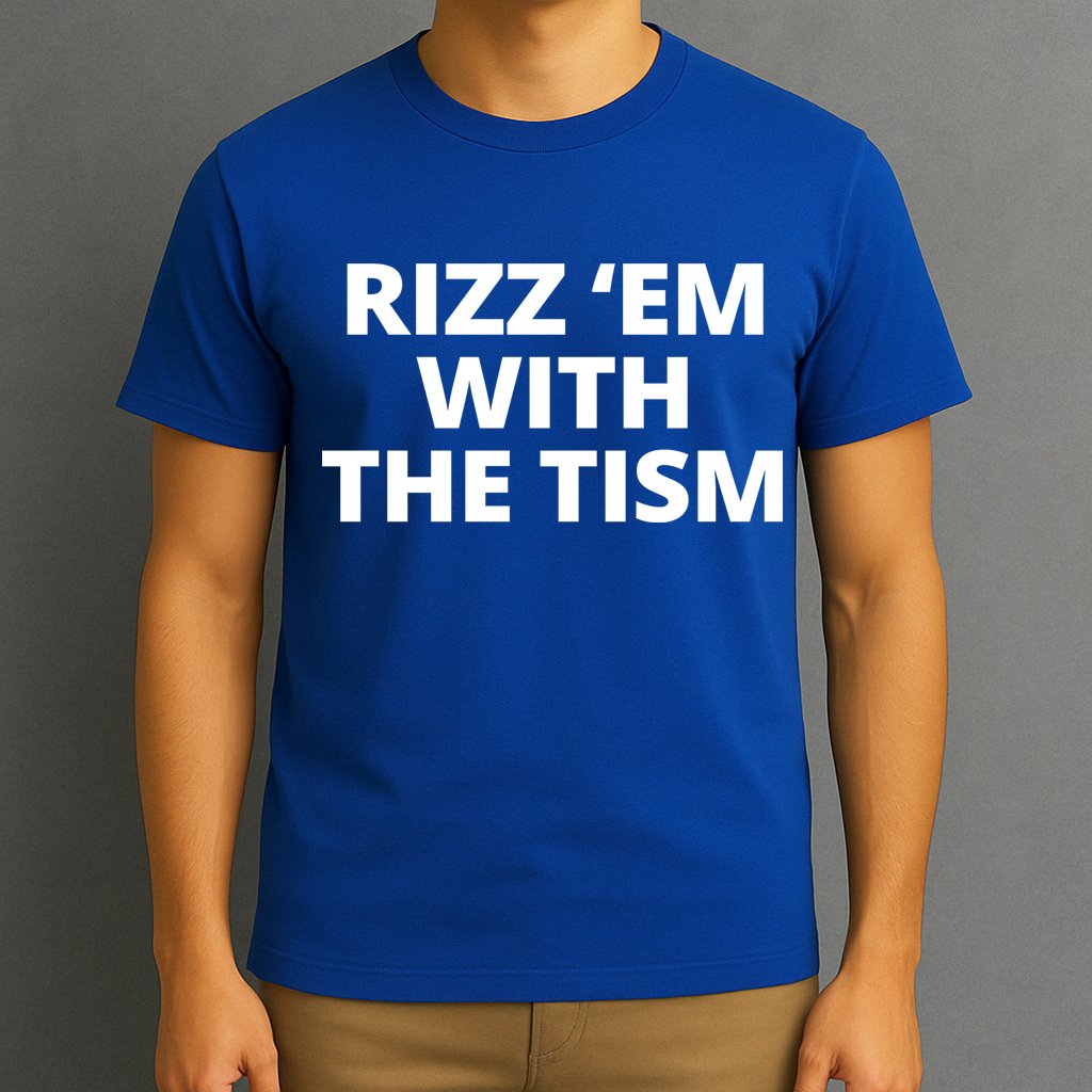 Rizz Em With The Tism Autism T-Shirt