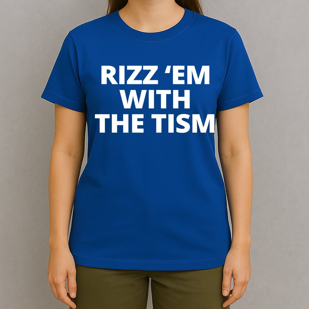 Rizz Em With The Tism Autism T-Shirt