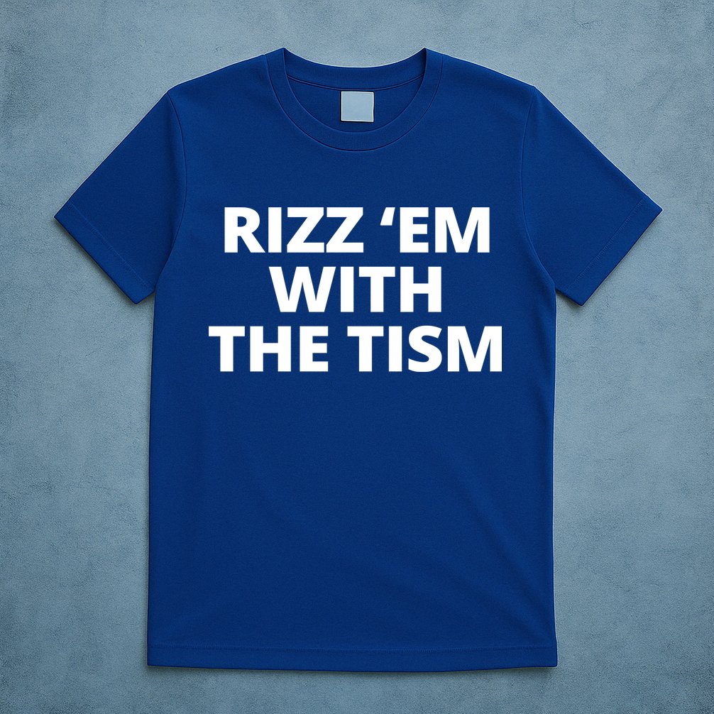 Rizz Em With The Tism Autism T-Shirt