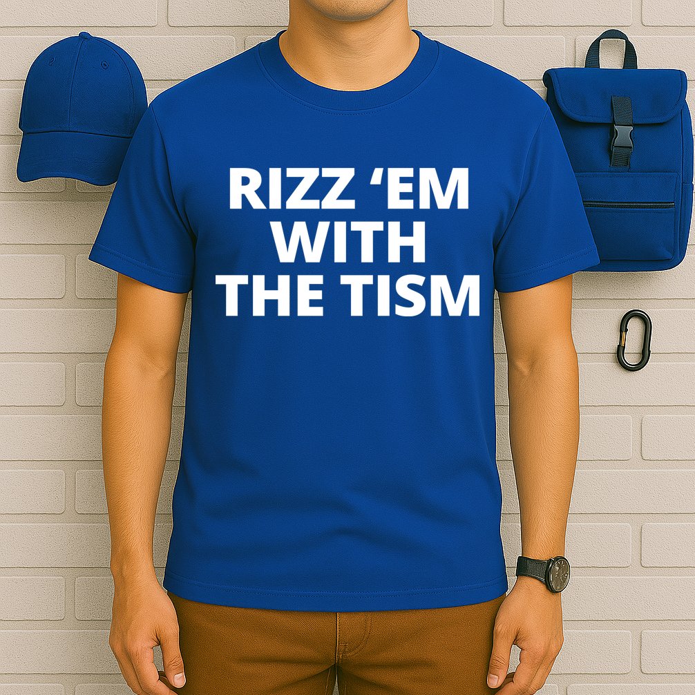 Rizz Em With The Tism Autism T-Shirt