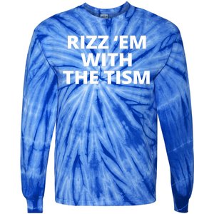 Rizz Em With The Tism Autism Tie-Dye Long Sleeve Shirt