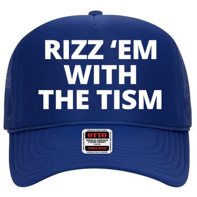 Rizz Em With The Tism Autism High Crown Mesh Back Trucker Hat