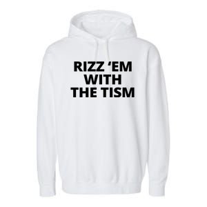 Rizz Em With The Tism Autism Garment-Dyed Fleece Hoodie