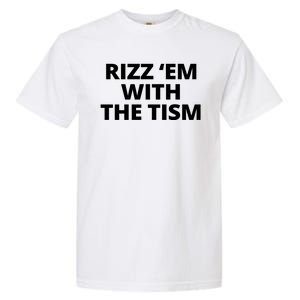 Rizz Em With The Tism Autism Garment-Dyed Heavyweight T-Shirt