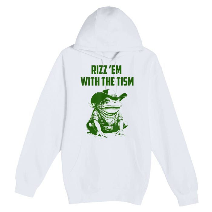 Rizz Em With The Tism Frog Premium Pullover Hoodie