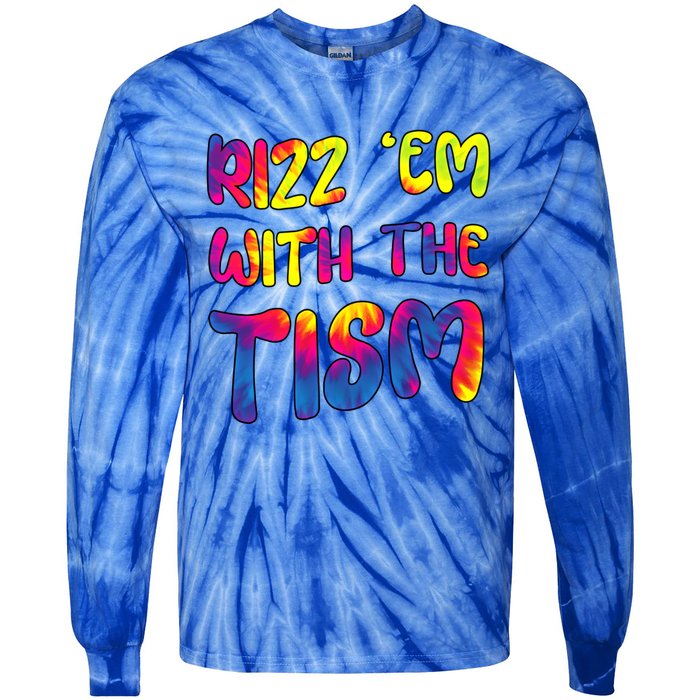 Rizz Em With The Tism Funny Autism Meme Autistic Gift Tie-Dye Long Sleeve Shirt