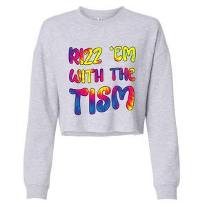 Rizz Em With The Tism Funny Autism Meme Autistic Gift Cropped Pullover Crew