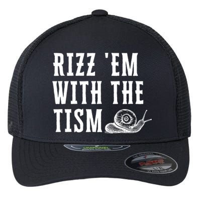 Rizz Em With The Tism Funny Autism Perfect Awareness Funny Gift Flexfit Unipanel Trucker Cap