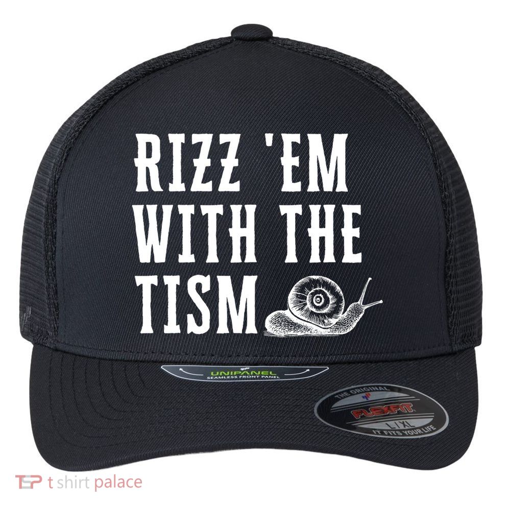 Rizz Em With The Tism Funny Autism Perfect Awareness Funny Gift Flexfit Unipanel Trucker Cap