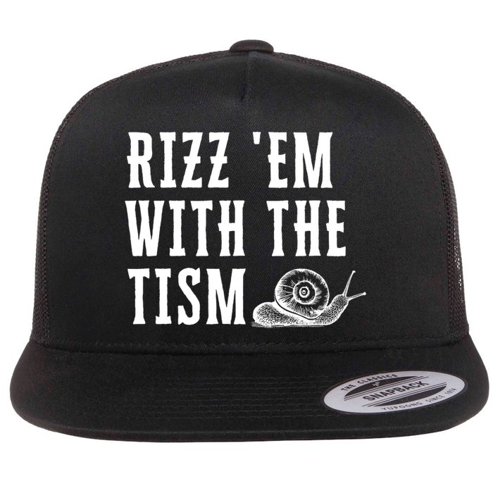 Rizz Em With The Tism Funny Autism Perfect Awareness Funny Gift Flatbill Hat