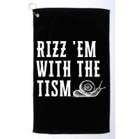 Rizz Em With The Tism Funny Autism Perfect Awareness Funny Gift Golf Towel