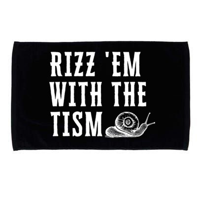 Rizz Em With The Tism Funny Autism Perfect Awareness Funny Gift Microfiber Hand Towel