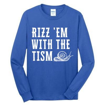 Rizz Em With The Tism Funny Autism Perfect Awareness Funny Gift Tall Long Sleeve T-Shirt