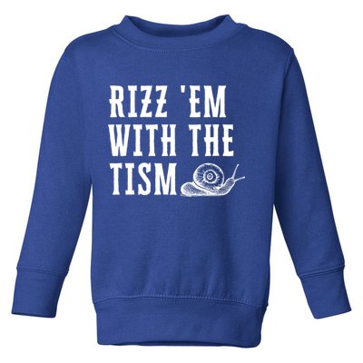 Rizz Em With The Tism Funny Autism Perfect Awareness Funny Gift Toddler Sweatshirt