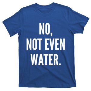 Ramadan Fasting 2020 No Not Even Water Islam Cute Gift T-Shirt