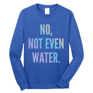 Ramadan Fasting 2020 No Not Even Water Islam Cute Gift Long Sleeve Shirt