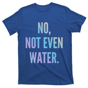 Ramadan Fasting 2020 No Not Even Water Islam Cute Gift T-Shirt