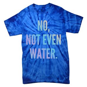 Ramadan Fasting 2020 No Not Even Water Islam Cute Gift Tie-Dye T-Shirt