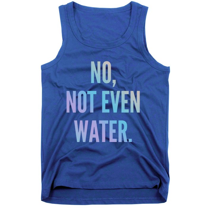 Ramadan Fasting 2020 No Not Even Water Islam Cute Gift Tank Top