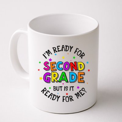 Ready For 2nd Grade But Is It Ready For Me Back To School Coffee Mug