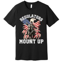 Regulators Funny 4th Of July Independence Day Eagle Premium T-Shirt