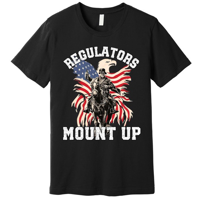 Regulators Funny 4th Of July Independence Day Eagle Premium T-Shirt