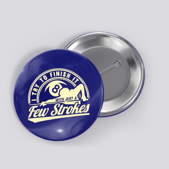 Retro Funny 8 Ball Finish It Few Strokes Pool Billiards Gift Button