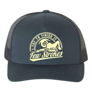 Retro Funny 8 Ball Finish It Few Strokes Pool Billiards Gift Yupoong Adult 5-Panel Trucker Hat