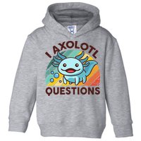 Retro Funny Axolotl I Axolotl Questions Cute Axolotl Toddler Hoodie