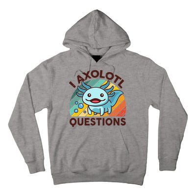 Retro Funny Axolotl I Axolotl Questions Cute Axolotl Tall Hoodie