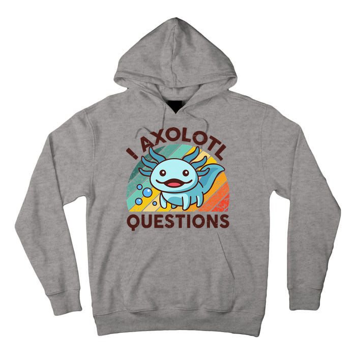 Retro Funny Axolotl I Axolotl Questions Cute Axolotl Tall Hoodie