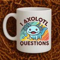 Retro Funny Axolotl I Axolotl Questions Cute Axolotl Mug