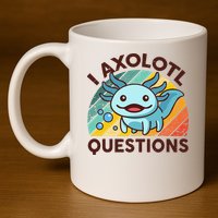Retro Funny Axolotl I Axolotl Questions Cute Axolotl 11oz C Handle Ceramic Mug