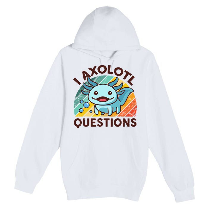 Retro Funny Axolotl I Axolotl Questions Cute Axolotl Premium Pullover Hoodie