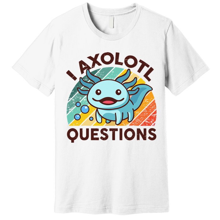 Retro Funny Axolotl I Axolotl Questions Cute Axolotl Premium T-Shirt