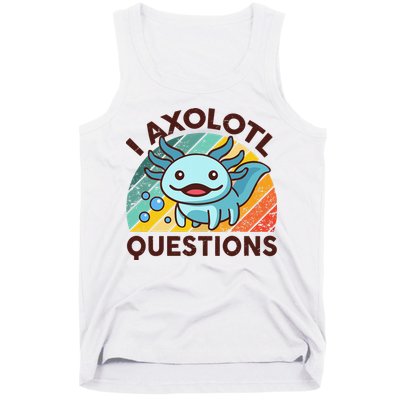 Retro Funny Axolotl I Axolotl Questions Cute Axolotl Tank Top