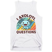 Retro Funny Axolotl I Axolotl Questions Cute Axolotl Tank Top