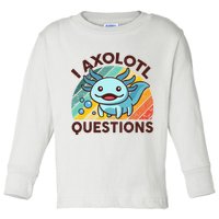 Retro Funny Axolotl I Axolotl Questions Cute Axolotl Toddler Long Sleeve Shirt