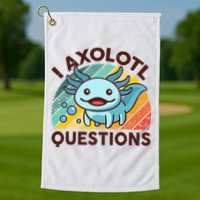 Retro Funny Axolotl I Axolotl Questions Cute Axolotl Golf Towel