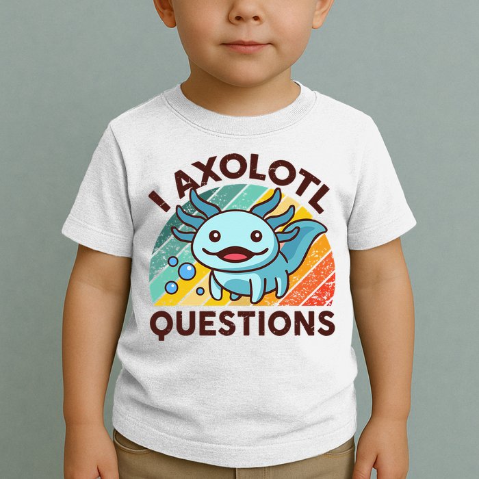 Retro Funny Axolotl I Axolotl Questions Cute Axolotl Toddler T-Shirt