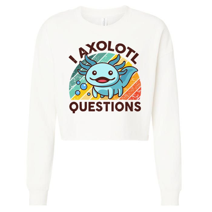 Retro Funny Axolotl I Axolotl Questions Cute Axolotl Cropped Pullover Crew